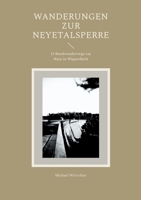 Wanderungen zur Neyetalsperre: 12 Rundwanderwege zur Neye in Wipperfürth (German Edition) 3696360732 Book Cover