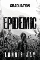 Epidemic: Graduation B08JDTMLYK Book Cover