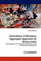 Derivatives: A Monetary Aggregate Approach by Divisia Index 3843361894 Book Cover