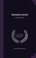 Abraham Lincoln: A Poem Volume 2 1359594744 Book Cover