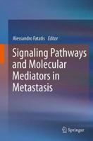 Signaling Pathways and Molecular Mediators in Metastasis 9400725574 Book Cover