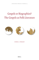 Gospels or Biographies? the Gospels as Folk Literature (Linguistic Biblical Studies) 9004680683 Book Cover