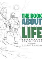 The Book about Life 1524599786 Book Cover