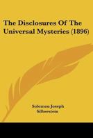 The Disclosures of the Universal Mysteries 1022208926 Book Cover