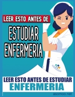 Leer esto antes de estudiar enfermería: Leer esto antes de estudiar enfermería B0BFW61RRK Book Cover