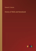 History of Wells and Kennebunk 3385230071 Book Cover