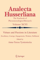 Virtues and Passions in Literature: Excellence, Courage, Engagements, Wisdom, Fulfilment 9048176360 Book Cover