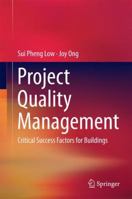 Project Quality Management: Critical Success Factors for Buildings 9811012458 Book Cover