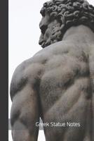 Greek Statue Notes: small lined Greek Mythology & Gods Notebook / Travel Journal to write in (6'' x 9'') 120 pages 1080920277 Book Cover