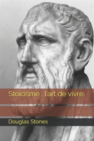 Stoïcisme : l'art de vivre. B08QX9CJ8Y Book Cover