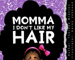 Momma I Don't Like My Hair 0692957804 Book Cover