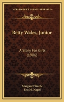 Betty Wales, Junior 1120266777 Book Cover