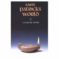 Saint Patrick's World: The Christian Culture of Ireland's Apostolic Age 0268017492 Book Cover