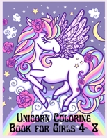 Unicorn Coloring Books: Coloring Books for Girls 4-8 B098GTZW3V Book Cover