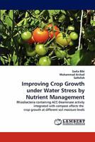 Improving Crop Growth under Water Stress by Nutrient Management 3844322000 Book Cover
