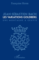 Jean-Sébastien Bach: Les variations Goldberg Une montagne à gravir (French Edition) 2343159548 Book Cover