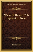 Works Of Horace With Explanatory Notes 1419172026 Book Cover