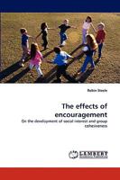 The effects of encouragement: On the development of social interest and group cohesiveness 3838393341 Book Cover