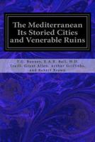 The Mediterranean Its Storied Cities and Venerable Ruins 1534697411 Book Cover