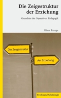 Die Zeigestruktur Der Erziehung: Grundriss Der Operativen Pädagogik. 2. Auflage 3506773879 Book Cover