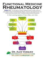 Functional Medicine Rheumatology v3.5: Functional Inflammology, volume 1: Addendum and Clinical Applications 1502481367 Book Cover