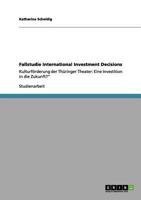 Fallstudie International Investment Decisions: Kulturf�rderung der Th�ringer Theater: Eine Investition in die Zukunft? 3656171211 Book Cover