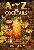 A To Z Of Cocktails B0GSFB2NGG Book Cover