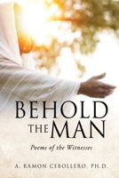 Behold the Man: Poems of the Witnesses 1662855710 Book Cover