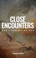 CLOSE ENCOUNTERS GOD'S PURSUIT OF MAN 1950810097 Book Cover
