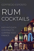 Rum Cocktails: Easy and Quick Cocktails to Surprise Your Friends 1804506737 Book Cover