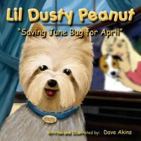 Lil Dusty Peanut. "Saving June Bug for April" 1496199170 Book Cover