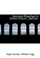 Sermons Preached in Christ Church, Salford. 1010353071 Book Cover