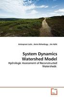 System Dynamics Watershed Model: Hydrologic Assessment of Reconstructed Watersheds 3639155386 Book Cover