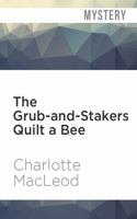 The Grub-and-Stakers Quilt a Bee 0385197675 Book Cover