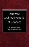 Andreae and the Formula of concord: Six sermons on the way to Lutheran unity 0570037417 Book Cover