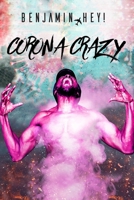 CORONA CRAZY B09SNQ52CV Book Cover