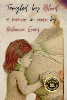 Tangled by Blood: A Memoir in Verse 1957799080 Book Cover