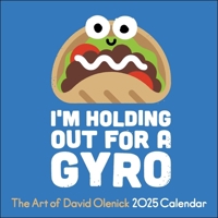 The Art of David Olenick 2025 Wall Calendar: I'm Holding Out for a Gyro 152488930X Book Cover