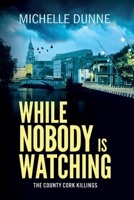 While Nobody is Watching 1807034712 Book Cover