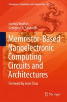 Memristor-Based Nanoelectronic Computing Circuits and Architectures: Foreword by Leon Chua 3319226460 Book Cover