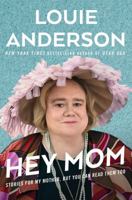 Hey Mom: Stories for My Mother, But You Can Read Them Too 1501189182 Book Cover
