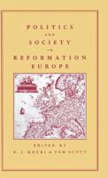 Politics And Society In Reformation Europe: Essays For Sir Geoffrey Elton On His Sixty Fifth Birthday 0333417372 Book Cover