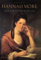 Hannah More: The First Victorian 0199274886 Book Cover