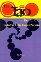 The Tao of the Circles: Lao Tzu's Tao Te Ching Adapted for New Visions 0893343277 Book Cover