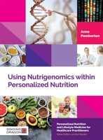 Using Nutrigenomics Within Personalized Nutrition: A Practitioner's Guide 1848194137 Book Cover