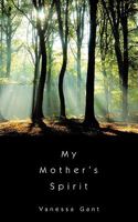 My Mother's Spirit 1438973977 Book Cover