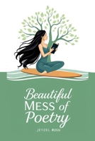 Beautiful Mess of Poetry B0DNTFYRK3 Book Cover