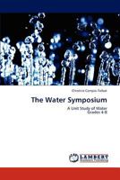 The Water Symposium: A Unit Study of Water Grades 4-8 384438605X Book Cover