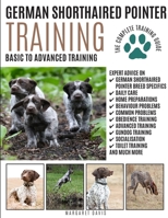 GERMAN SHORTHAIRED POINTER TRAINING: Basic to Advanced Training: The Complete Training Guide 1910915238 Book Cover