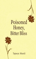 Poisoned Honey, Bitter Bliss B0F3JLZ37B Book Cover